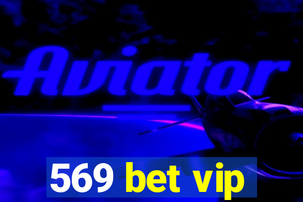 569 bet vip